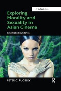 Cover: Exploring Morality and Sexuality in Asian Cinema - Routledge