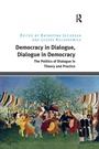 Cover: Democracy in Dialogue, Dialogue in Democracy - Routledge