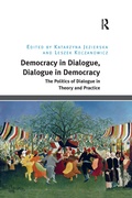 Cover: Democracy in Dialogue, Dialogue in Democracy - Routledge
