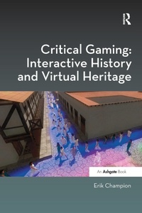 Abbildung von: Critical Gaming: Interactive History and Virtual Heritage - Routledge