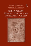 Cover: Arianism: Roman Heresy and Barbarian Creed - Routledge