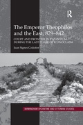 Cover: The Emperor Theophilos and the East, 829-842 - Routledge