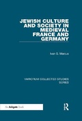 Cover: Jewish Culture and Society in Medieval France and Germany - Routledge
