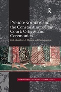 Cover: Pseudo-Kodinos and the Constantinopolitan Court: Offices and Ceremonies - Routledge