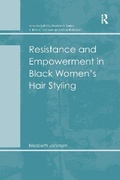 Cover: Resistance and Empowerment in Black Women's Hair Styling - Routledge
