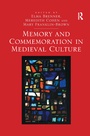 Cover: Memory and Commemoration in Medieval Culture - Routledge