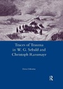 Cover: Traces of Trauma in W. G. Sebald and Christoph Ransmayr - Routledge