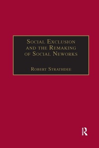 Enlarge image Cover: Social Exclusion and the Remaking of Social Networks - Routledge