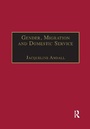 Cover: Gender, Migration and Domestic Service - Routledge