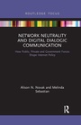 Cover: Network Neutrality and Digital Dialogic Communication - Routledge