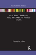 Cover: Heroism, Celebrity and Therapy in Nurse Jackie - Routledge