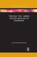 Cover: Tracing the Mbira Sound Archive in Zimbabwe - Routledge
