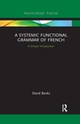 Cover: A Systemic Functional Grammar of French - Routledge