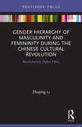 Cover: Gender Hierarchy of Masculinity and Femininity during the Chinese Cultural Revolution - Routledge