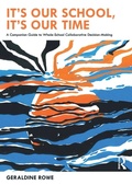 Cover: It's Our School, It's Our Time: A Companion Guide to Whole-School Collaborative Decision-Making - Routledge