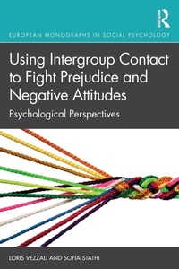 Enlarge image Cover: Using Intergroup Contact to Fight Prejudice and Negative Attitudes - Routledge