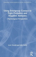 Cover: Using Intergroup Contact to Fight Prejudice and Negative Attitudes - Routledge