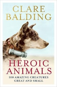 Abbildung von: Heroic Animals - John Murray Publishers Ltd
