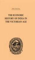 Cover: The Economic History of India in the Victorian Age - Routledge