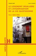 Cover: Le logement insalubre et l'hygi&eacute;nisation de la vie quotidienne - Habitat et Soci&eacute;t&eacute;s