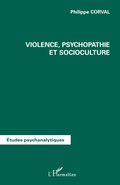Cover: Violence, psychopathie et socioculture - &Eacute;tudes Psychanalytiques