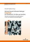 Cover: Michael Stavaric & Renate Habinger Gaggalagu Ein Kinderbuch / Un libro per bambini - Peter Lang Verlag