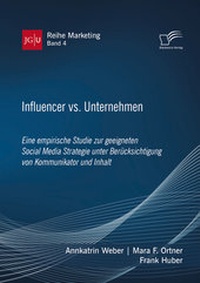 Abbildung von: Influencer vs. Unternehmen: Eine empirische Studie zur geeigneten Social Media Strategie unter Berücksichtigung von Kommunikator und Inhalt - Diplomica Verlag
