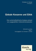 Cover: Globale Konzerne und Ethik: Eine wirtschaftsethische Analyse anhand von ausgew&auml;hlten Unternehmensstudien - Diplomica Verlag