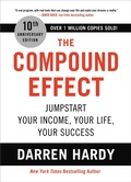 Cover: The Compound Effect (10th Anniversary Edition) - Grand Central Publishing