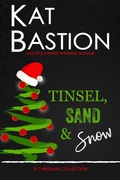 Cover: Tinsel, Sand & Snow: A Christmas Collection - Kat Bastion and Stone Bastion