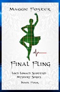 Cover: Final Fling: Loch Lonach Scottish Mysteries, Book Four (Loch Lonach Scottish Mystery Series, #4) - Maggies Mysteries