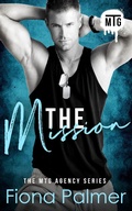 Cover: The Mission (The MTG Agency Series, #2) - The MTG Agency Series