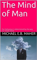 Cover: The Mind of Man (Man, the image of God, #4) - Michael Maher Ministries