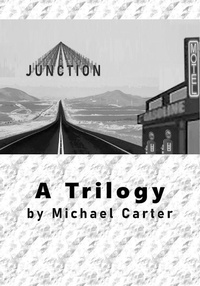 Enlarge image Cover: Junction: A Trilogy - Michael Carter