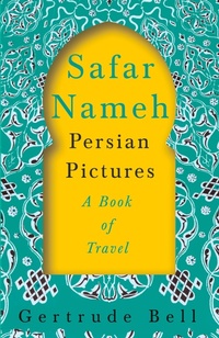 Abbildung von: Safar Nameh - Persian Pictures - A Book Of Travel - Read Books