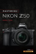 Cover: Mastering the Nikon Z50 - Rocky Nook
