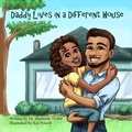 Cover: Daddy Lives in a Different House - Bruised and Unbroken, LLC