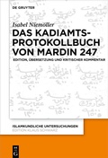 Abbildung von: Das Kadiamtsprotokollbuch von Mardin 247 - De Gruyter