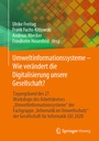 Cover: Umweltinformationssysteme - Wie ver&auml;ndert die Digitalisierung unsere Gesellschaft? - Springer Vieweg