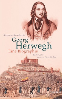 Abbildung von: Georg Herwegh. Eine Biographie - Wallstein