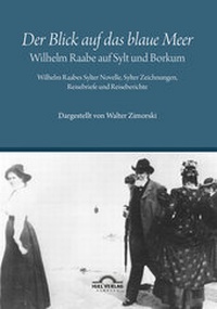 Abbildung von: "Der Blick auf das blaue Meer" - Wilhelm Raabe auf Sylt und Borkum - Igel