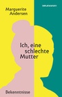 Cover: Ich, eine schlechte Mutter - Secession Verlag für Literatur