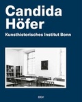 Cover: Candida H&ouml;fer - Kunsthistorisches Institut Bonn - Dr. Cantz'sche Verlagsgesellschaft mbH & Co. KG