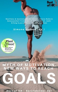 Abbildung von: Myth of Motivation. New Ways to Reach Goals - Best of HR