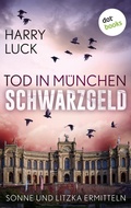 Cover: Tod in M&uuml;nchen - Schwarzgeld: Der zweite Fall f&uuml;r Sonne und Litzka - dotbooks