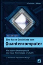 Cover: Eine kurze Geschichte vom Quantencomputer (TELEPOLIS) - Heise Medien