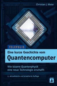 Enlarge image Cover: Eine kurze Geschichte vom Quantencomputer (TELEPOLIS) - Heise Medien