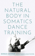 Cover: The Natural Body in Somatics Dance Training - Oxford University Press Inc