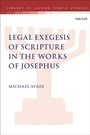 Cover: Legal Exegesis of Scripture in the Works of Josephus - T.& T.Clark Ltd