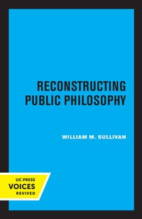 Enlarge image Cover: Reconstructing Public Philosophy - University of California Press